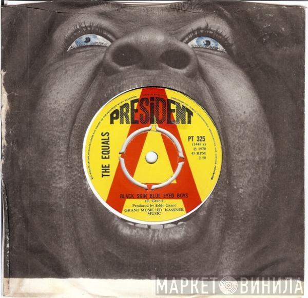 The Equals - Black Skin Blue Eyed Boys / Ain't Got Nothing To Give You