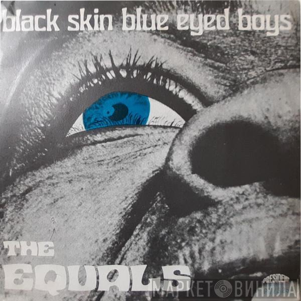  The Equals  - Black Skin Blue Eyed Boys