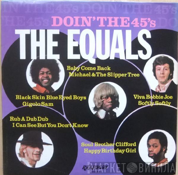  The Equals  - Doin' The 45's