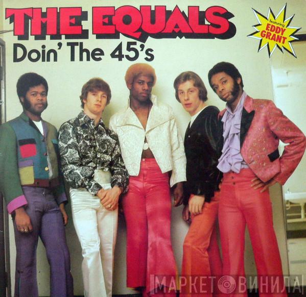  The Equals  - Doin' The 45's