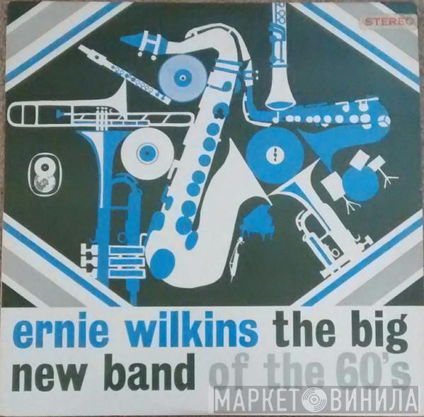The Ernie Wilkins Orchestra - The Big New Band Of The 60's