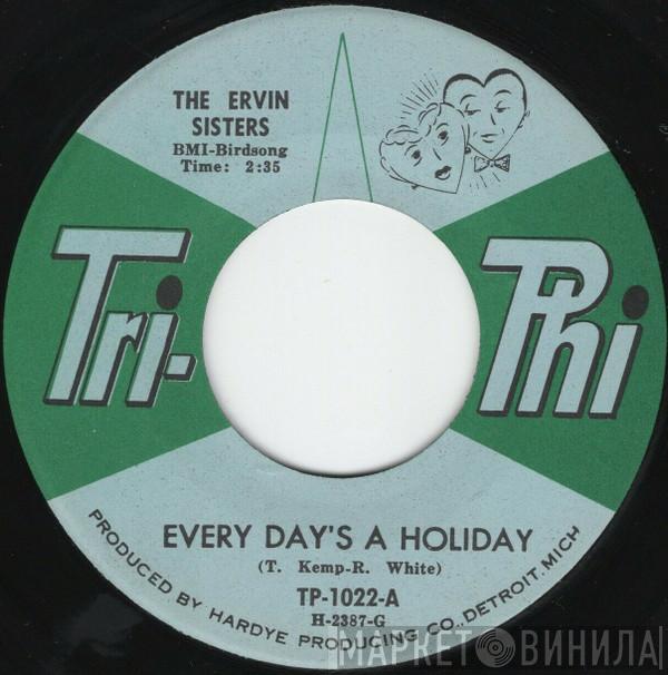 The Ervin Sisters - Every Day's A Holiday