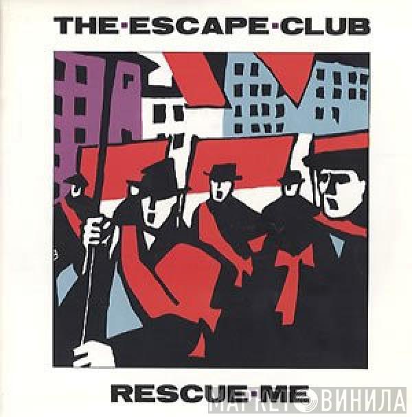 The Escape Club - Rescue Me