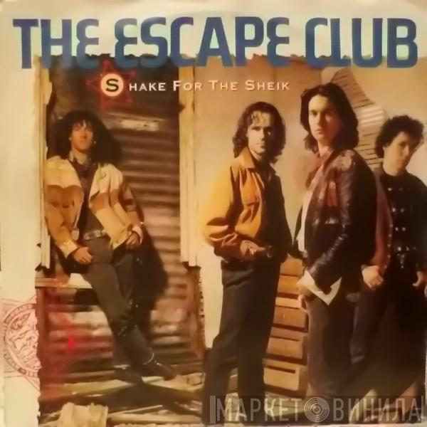 The Escape Club - Shake For The Sheik