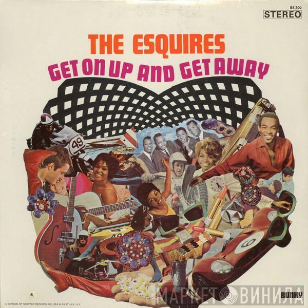  The Esquires  - Get On Up And Get Away