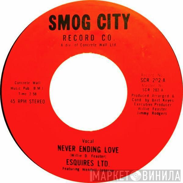 The Esquires Ltd., Wendell Johnson  - Never Ending Love
