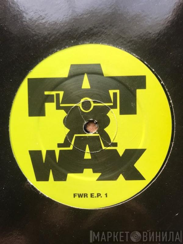 - The Essential Fat Wax E.P. Vol. 1