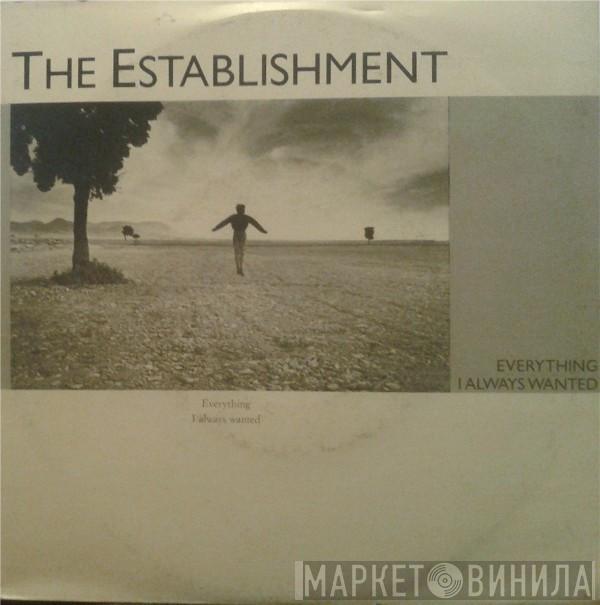 The Establishment  - Everything I Always Wanted