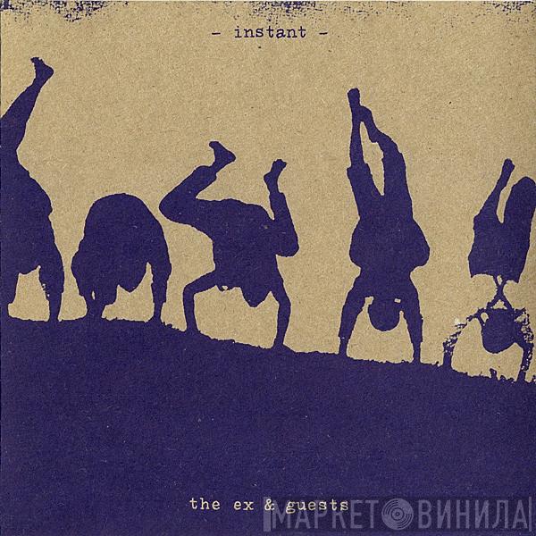 The Ex, Guests - Instant
