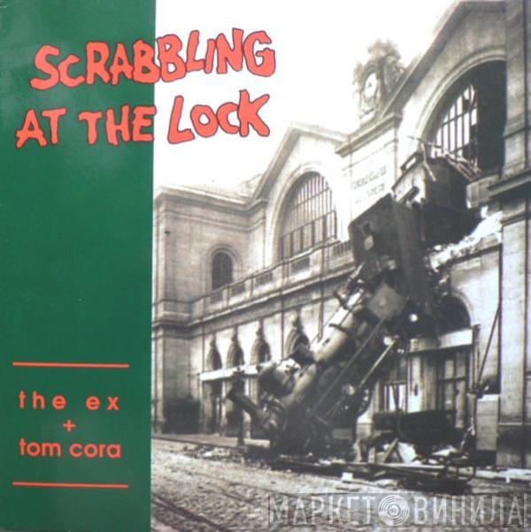 The Ex, Tom Cora - Scrabbling At The Lock