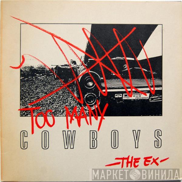 The Ex - Too Many Cowboys