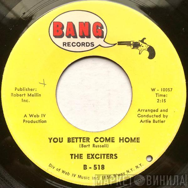 The Exciters - You Better Come Home / Weddings Make Me Cry