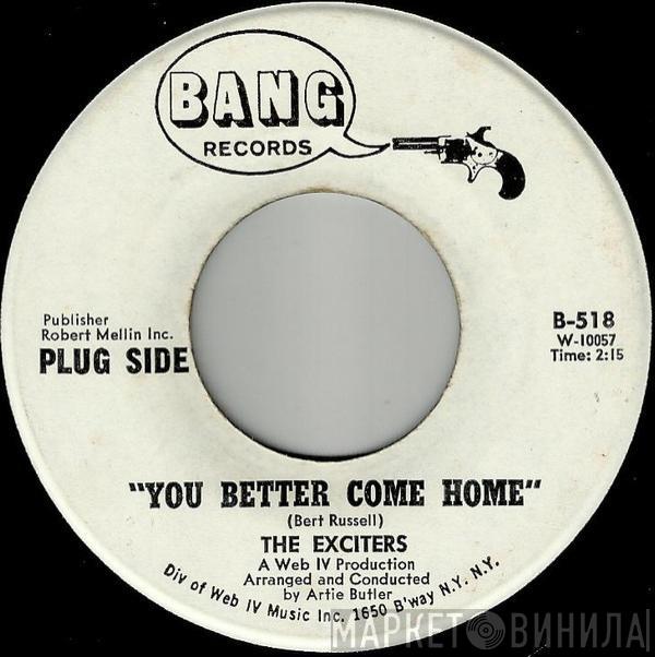 The Exciters - You Better Come Home / Weddings Make Me Cry