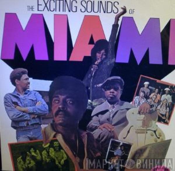  - The Exciting Sounds Of Miami