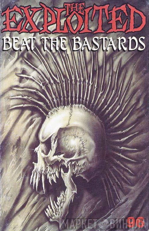  The Exploited  - Beat The Bastards