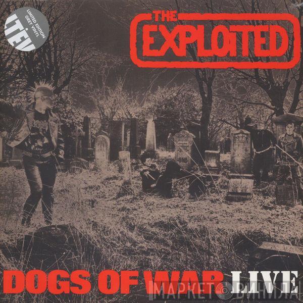 The Exploited - Dogs Of War Live