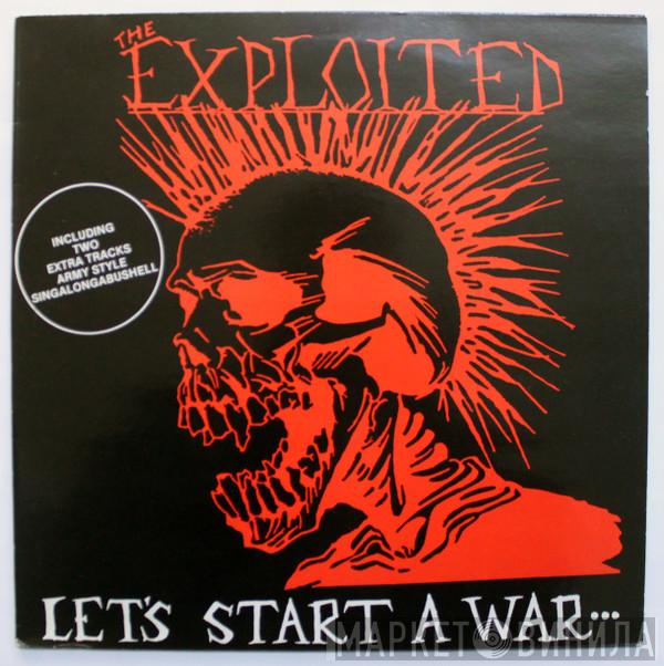  The Exploited  - Let's Start A War... ...Said Maggie One Day