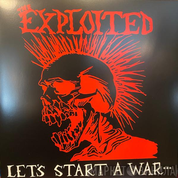 The Exploited - Let's Start A War... ...Said Maggie One Day