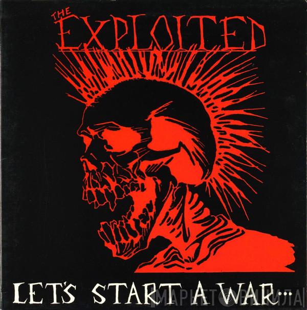  The Exploited  - Let's Start A War... ...Said Maggie One Day