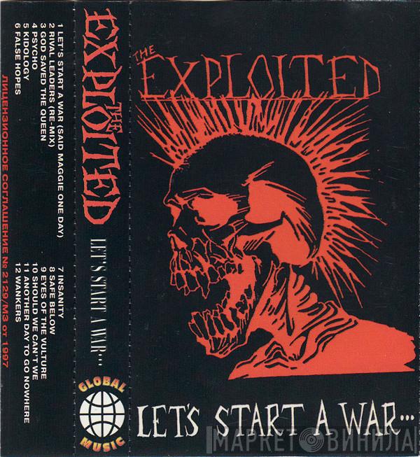  The Exploited  - Let's Start A War...