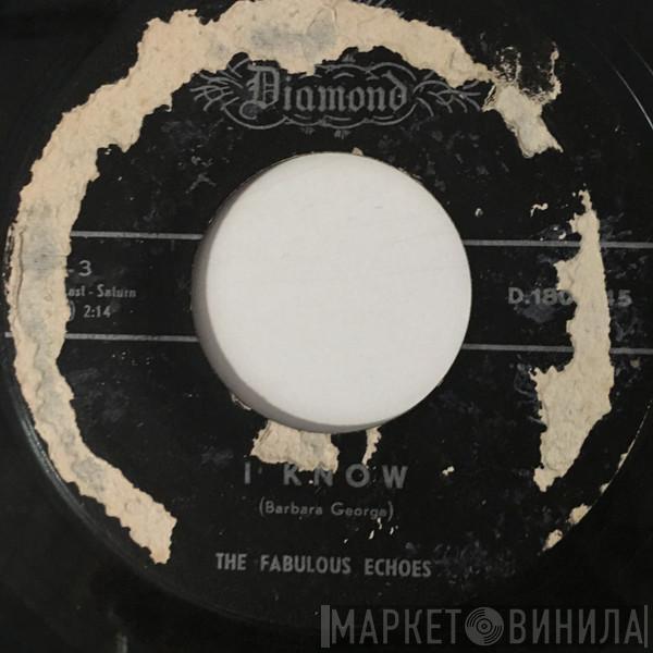 The Fabulous Echoes - I Know