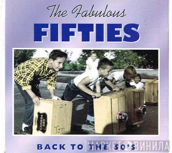  - The Fabulous Fifties - Back To The Fifties
