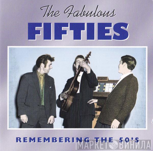  - The Fabulous Fifties - Remembering The 50's