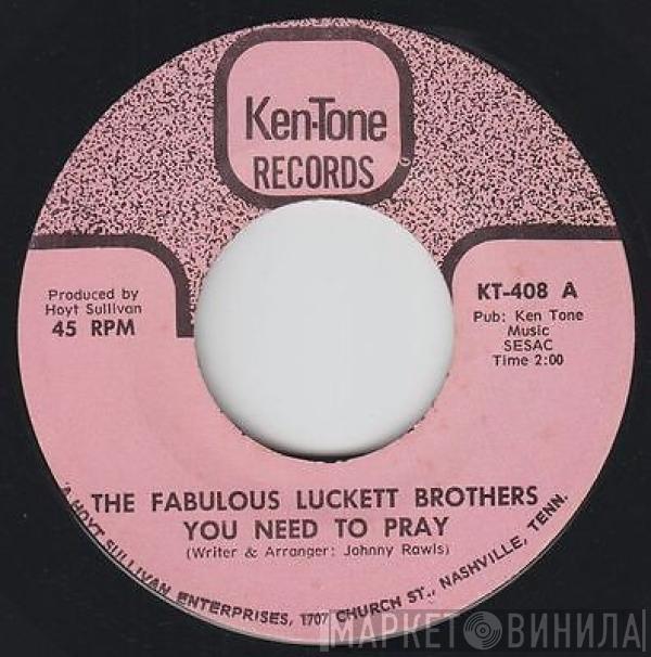 The Fabulous Luckett Brothers - You Need To Pray