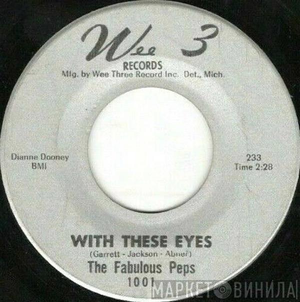 The Fabulous Peps - With These Eyes