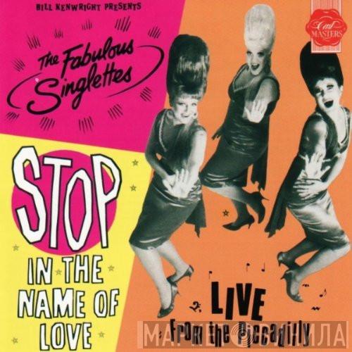 The Fabulous Singlettes - Stop In The Name Of Love: Live From The Piccadilly