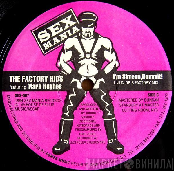 The Factory Kids, Mark Hughes - I'm Simeon, Dammit!