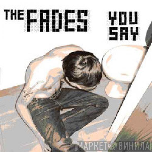 The Fades - You Say