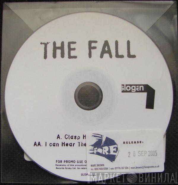  The Fall  - Clasp Hands / I Can Hear The Grass Grow