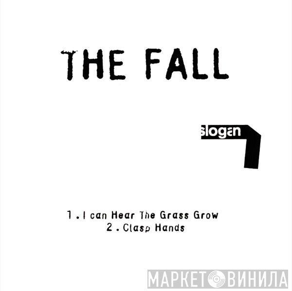  The Fall  - I Can Hear The Grass Grow / Clasp Hands