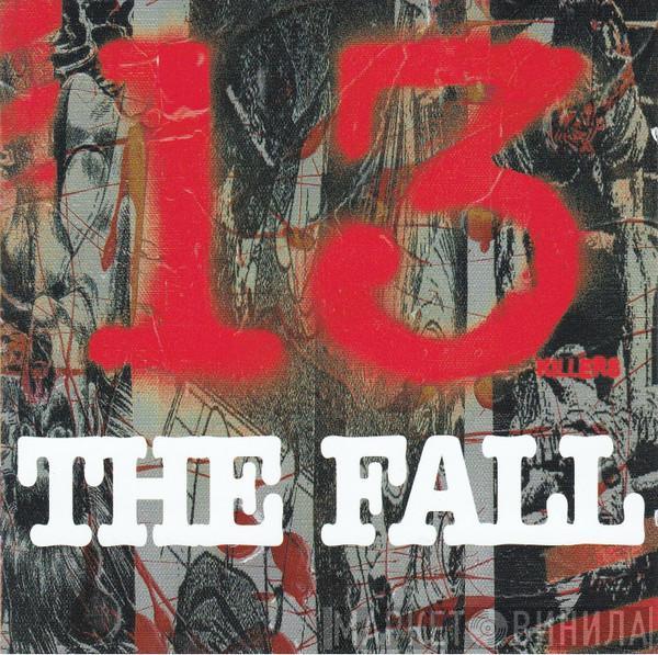  The Fall  - 13 Killers