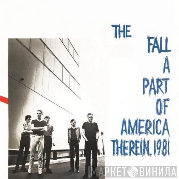 The Fall - A Part Of America Therein, 1981
