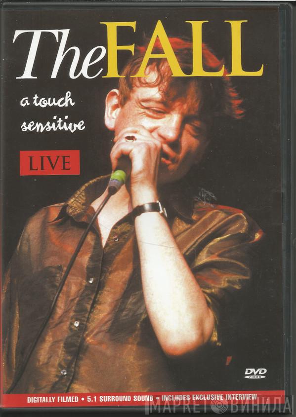  The Fall  - A Touch Sensitive (Live)