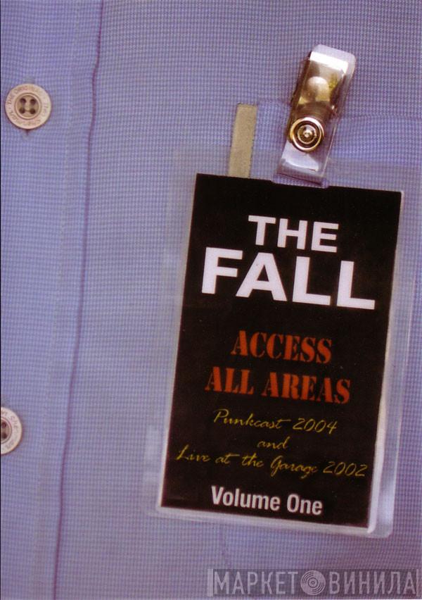  The Fall  - Access All Areas - Volume One