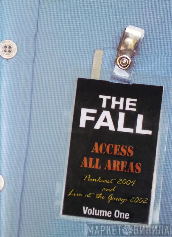  The Fall  - Access All Areas - Volume One