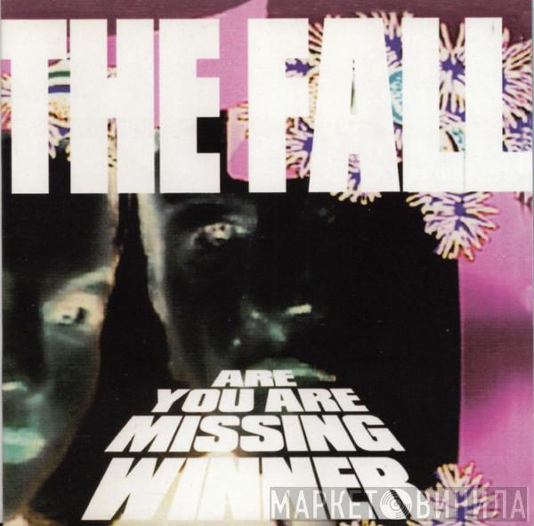  The Fall  - Are You Are Missing Winner