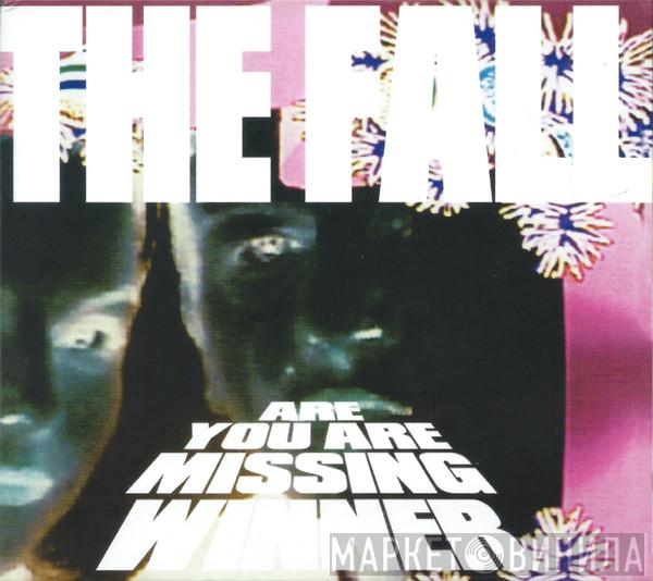  The Fall  - Are You Are Missing Winner