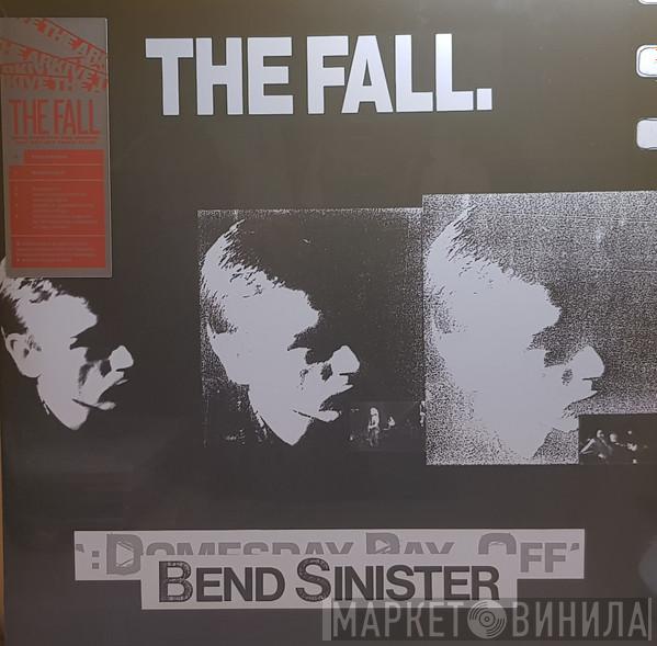 The Fall - Bend Sinister / The ‘Domesday’ Pay-Off Triad-Plus!