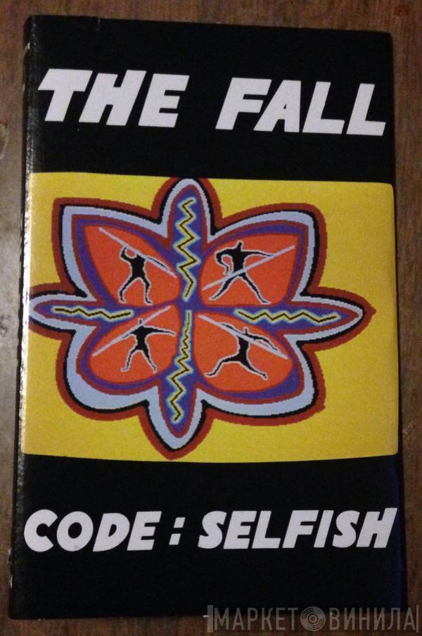  The Fall  - Code: Selfish