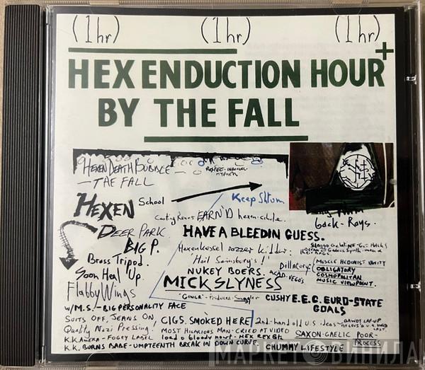  The Fall  - Hex Enduction Hour +