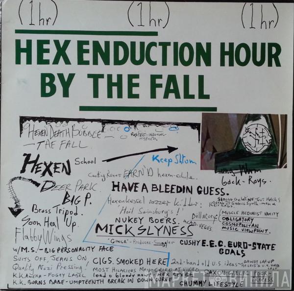  The Fall  - Hex Enduction Hour