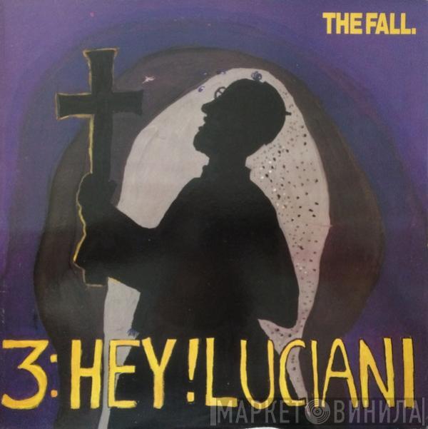 The Fall - Hey! Luciani