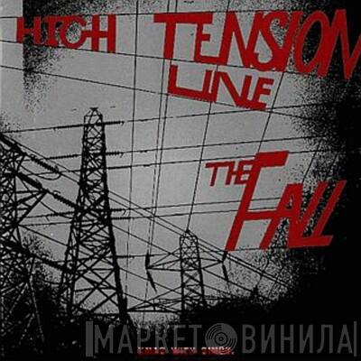 The Fall - High Tension Line