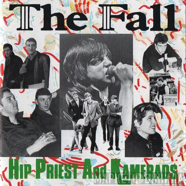 The Fall - Hip Priest And Kamerads