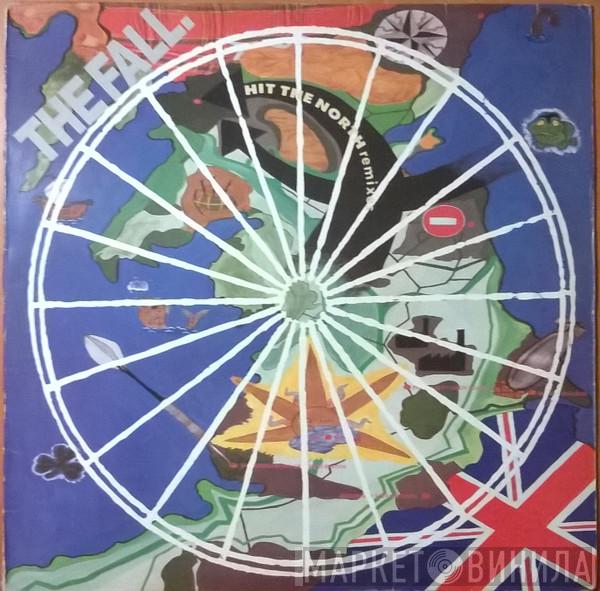  The Fall  - Hit The North Remixes