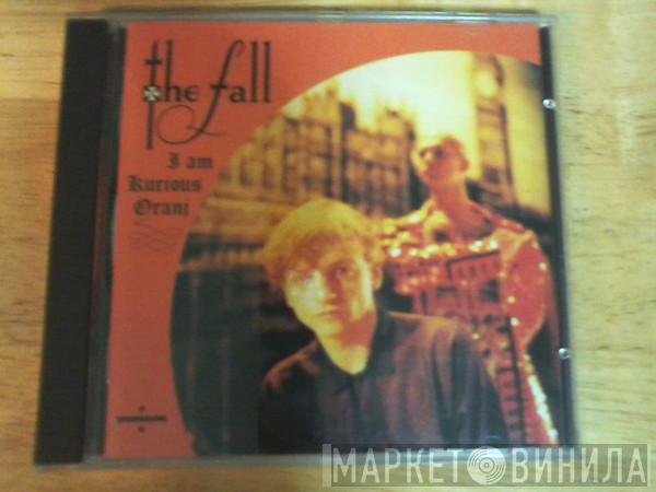 The Fall - I Am Kurious Oranj